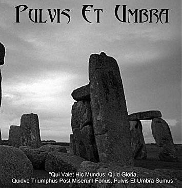 Pulvis Et Umbra : Qui Valet Hic Mundus, Quid Gloria, Quidve triumphus Post Miserum Fonus